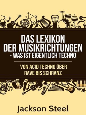 cover image of Das Lexikon der Musikrichtungen--Was ist eigentlich Techno ?